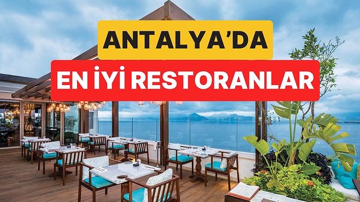 Akdeniz'in İncisi Antalya'da Güzel Bir Akşam Geçirmek İsteyenler İçin 17 Restoran Önerisi