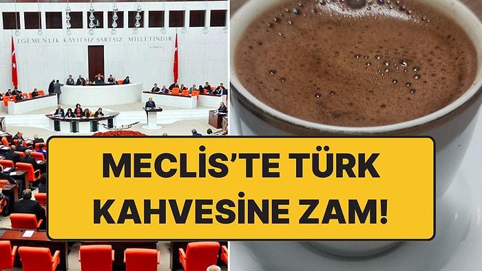 Meclis’te Türk Kahvesine Zam Geldi: Bir Fincan Kahve 5 Liraya Yükseldi