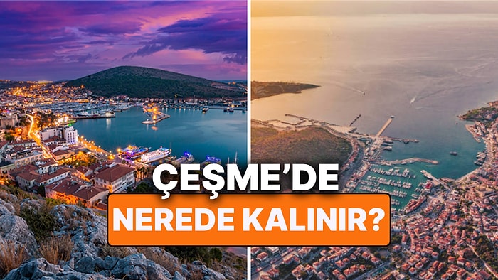 Çeşme'de Nerede Kalınır? En İyi Çeşme Otelleri Tavsiyeleri ve Fiyat Karşılaştırması